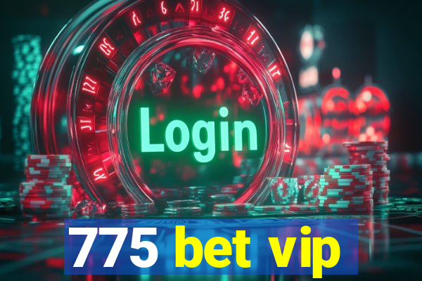 775 bet vip